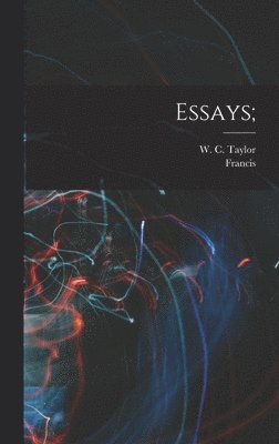 Francis 1561-1626 Bacon - Essays;, Inbunden