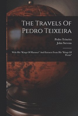 Pedro Teixeira, John Stevens - Travels Of Pedro Teixeira, Häftad