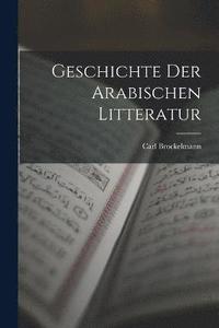 bokomslag Geschichte der arabischen Litteratur