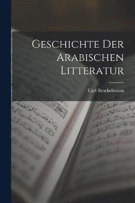 Geschichte der arabischen Litteratur 1
