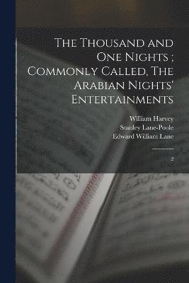 William Harvey, Stanley Lane-Poole, Edward Stanley Poole - Thousand and one Nights; Commonly Called, The Arabian Nights' Entertainments, Häftad