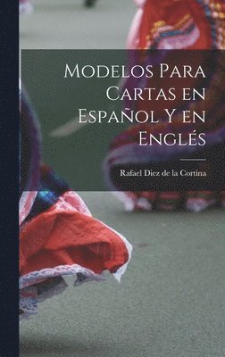 Rafael Diez De La Cortina - Modelos para Cartas en Español y en Englés, Inbunden