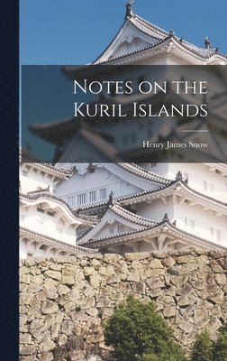 bokomslag Notes on the Kuril Islands