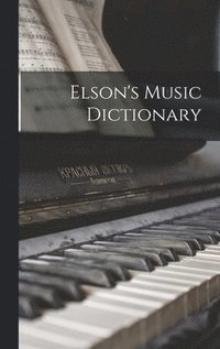 bokomslag Elson's Music Dictionary