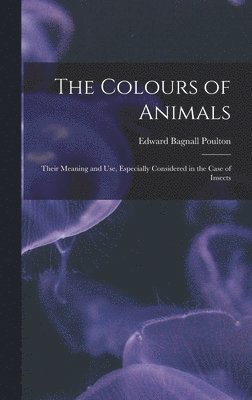 Edward Bagnall Poulton - Colours of Animals, Inbunden
