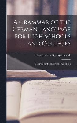 bokomslag Grammar of the German Language for High Schools and Colleges