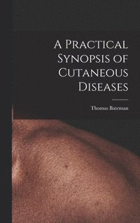 bokomslag A Practical Synopsis of Cutaneous Diseases