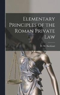 bokomslag Elementary Principles of the Roman Private Law