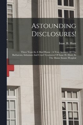 bokomslag Astounding Disclosures!