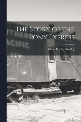 bokomslag Story of the Pony Express