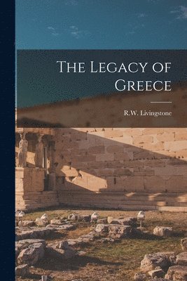 R W Livingstone, R. W. Livingstone, R.W. Livingstone - Legacy of Greece, Häftad