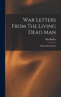 bokomslag War Letters From The Living Dead Man