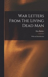 bokomslag War Letters From The Living Dead Man