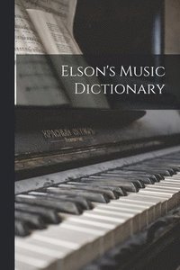 bokomslag Elson's Music Dictionary