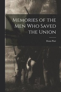 bokomslag Memories of the Men who Saved the Union