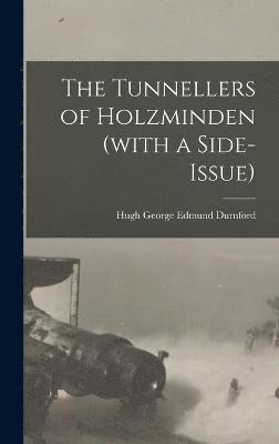Tunnellers of Holzminden (with a Side-issue)