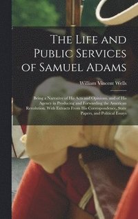 bokomslag The Life and Public Services of Samuel Adams