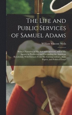 bokomslag The Life and Public Services of Samuel Adams