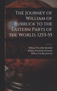 bokomslag The Journey of William of Rubruck to the Eastern Parts of the World, 1253-55