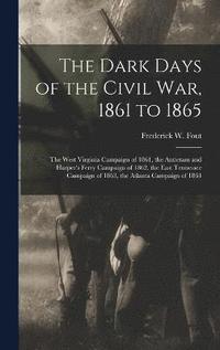 bokomslag The Dark Days of the Civil War, 1861 to 1865