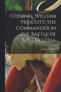 bokomslag Colonel William Prescott, the Commander in the Battle of Bunker's Hill