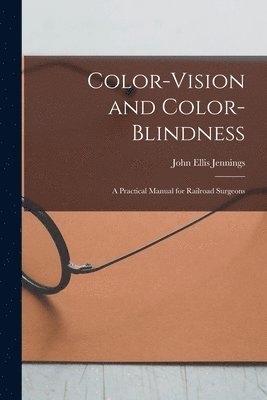 John Ellis Jennings - Color-Vision and Color-Blindness, Häftad
