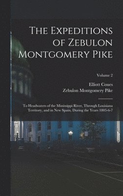 bokomslag Expeditions of Zebulon Montgomery Pike