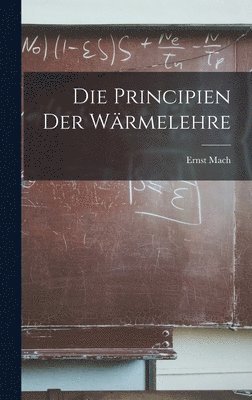 Ernst Mach - Principien Der Wärmelehre, Inbunden