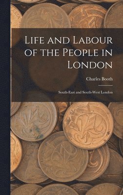 Charles Booth - Life and Labour of the People in London, Inbunden