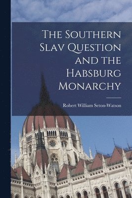 bokomslag Southern Slav Question and the Habsburg Monarchy