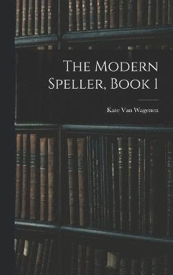 The Modern Speller, Book 1 1