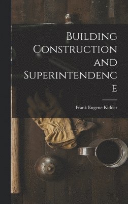 Building Construction and Superintendence 1