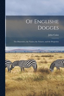 bokomslag Of Englishe Dogges