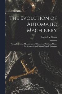 bokomslag The Evolution of Automatic Machinery