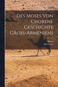bokomslag Des Moses Von Chorene Geschichte Gross-Armeniens