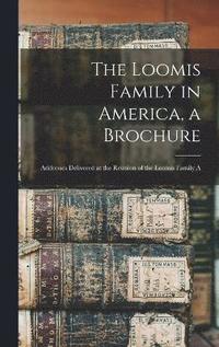 bokomslag The Loomis Family in America, a Brochure