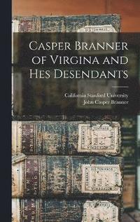 bokomslag Casper Branner of Virgina and hes Desendants
