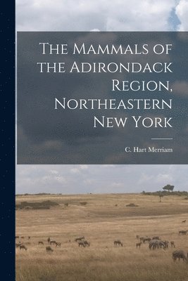 Mammals of the Adirondack Region, Northeastern New York
