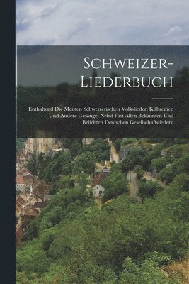 bokomslag Schweizer-Liederbuch