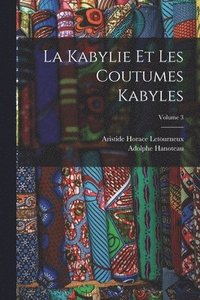 bokomslag La Kabylie Et Les Coutumes Kabyles; Volume 3