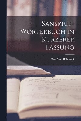 Otto Von Böhtlingk - Sanskrit-Wörterbuch in kürzerer Fassung, Häftad