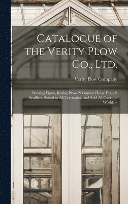 bokomslag Catalogue of the Verity Plow Co., Ltd.