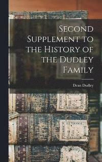bokomslag Second Supplement to the History of the Dudley Family