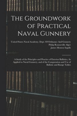 Groundwork of Practical Naval Gunnery 1