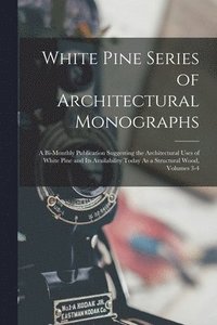 bokomslag White Pine Series of Architectural Monographs