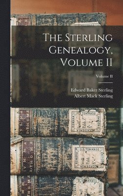 bokomslag The Sterling Genealogy, Volume II; Volume II