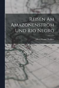 bokomslag Reisen am Amazonenstrom und Rio Negro