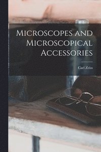 bokomslag Microscopes and Microscopical Accessories