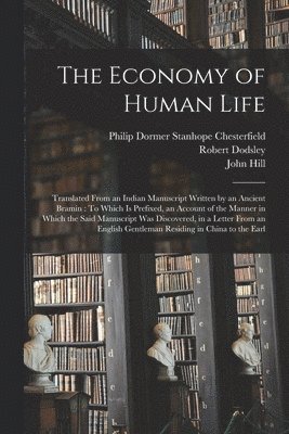 Philip Dormer Stanhope Chesterfield, John Hill, Robert Dodsley - Economy of Human Life, Häftad
