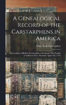 bokomslag A Genealogical Record of the Carstarphens in America